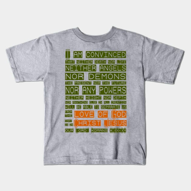 Love of God - Romans Scripture Tee Kids T-Shirt by AlondraHanley